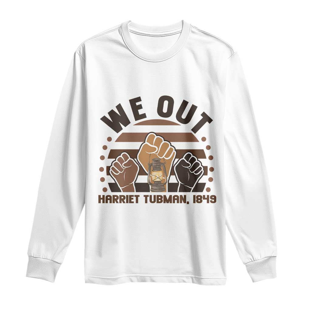 Harriet Tubman We Out 1849 Long Sleeve Shirt Vintage Sunset Black American Hero