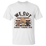 Harriet Tubman We Out 1849 T Shirt Vintage Sunset Black American Hero
