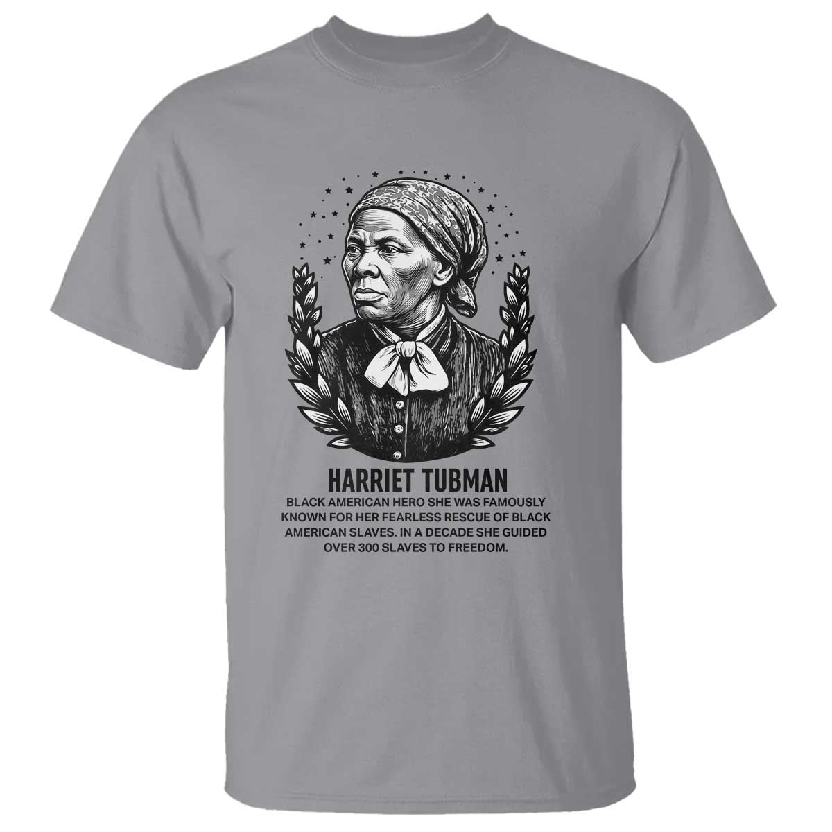 American Hero Harriet Tubman T Shirt Black History Leader Gift