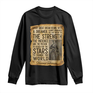 Harriet Tubman Quote Long Sleeve Shirt Strength Patience Passion To Change The World