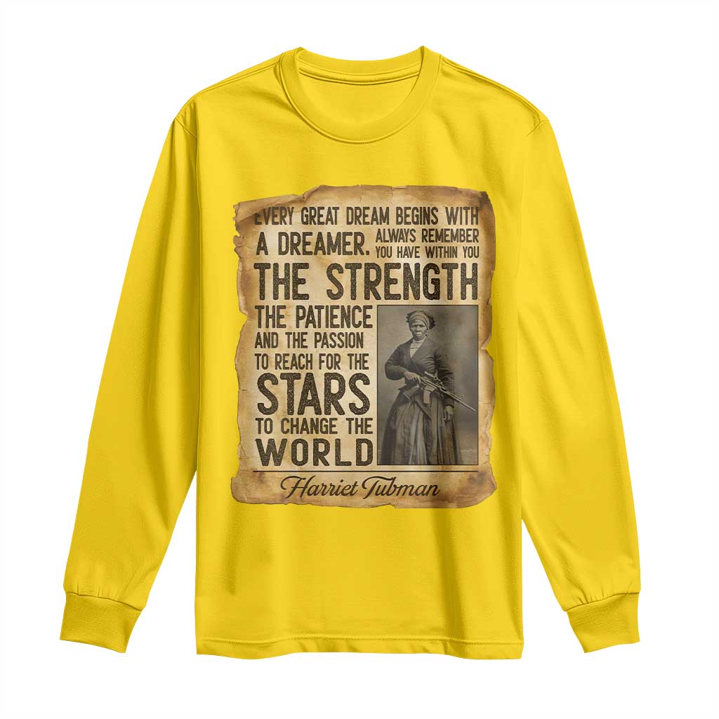 Harriet Tubman Quote Long Sleeve Shirt Strength Patience Passion To Change The World