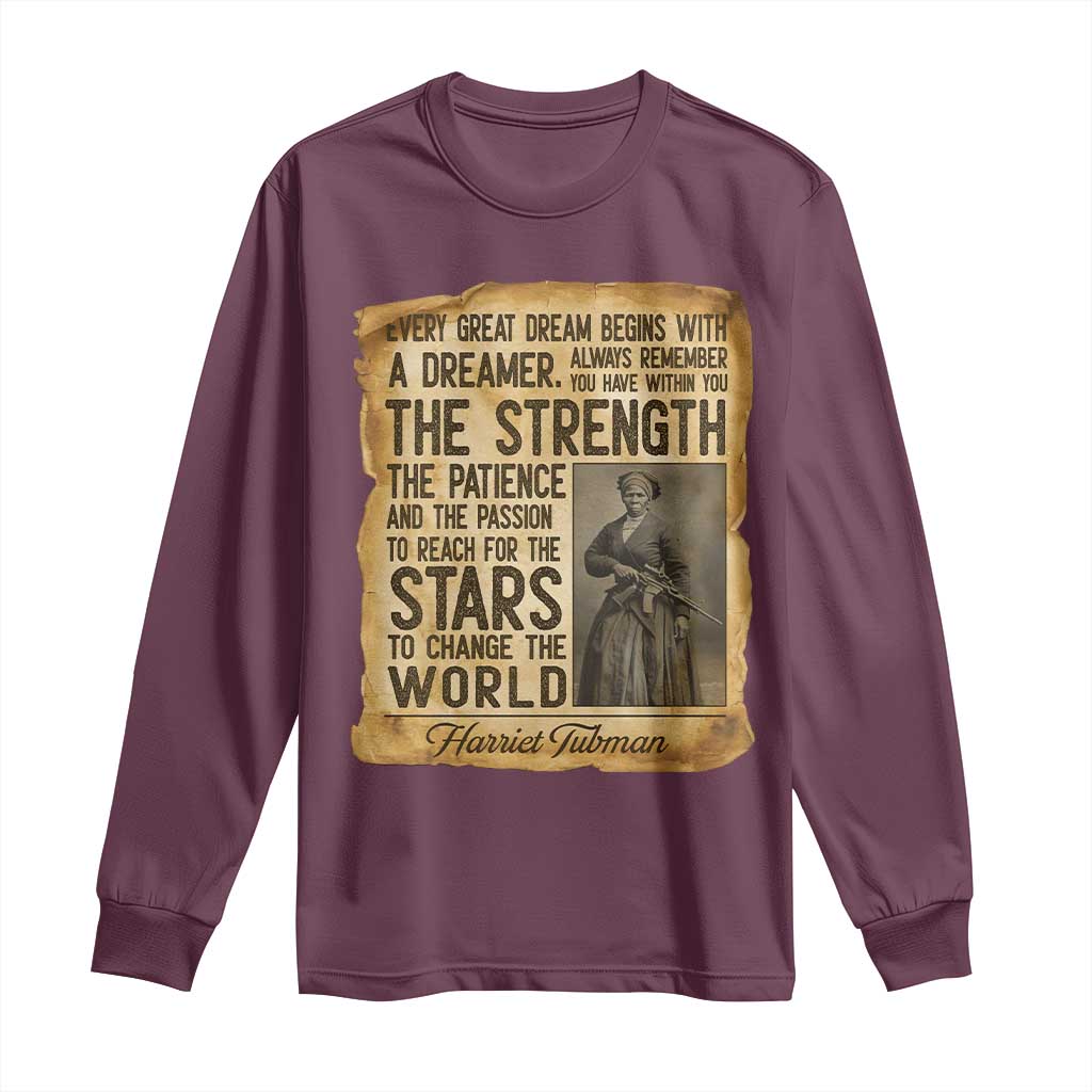Harriet Tubman Quote Long Sleeve Shirt Strength Patience Passion To Change The World