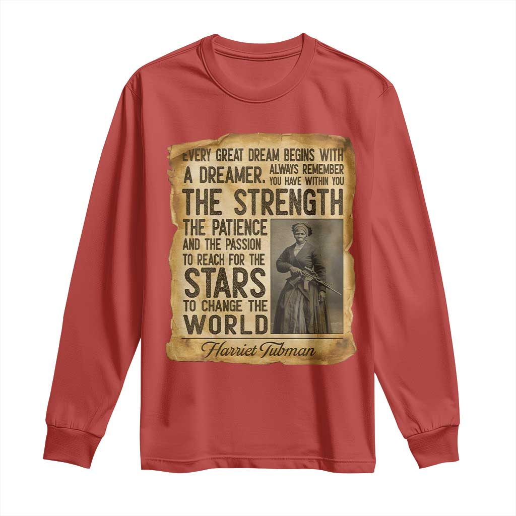 Harriet Tubman Quote Long Sleeve Shirt Strength Patience Passion To Change The World