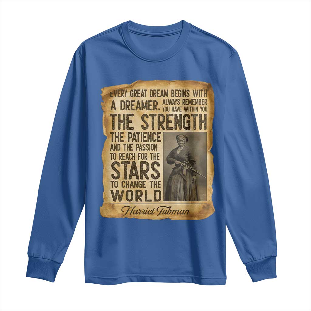 Harriet Tubman Quote Long Sleeve Shirt Strength Patience Passion To Change The World