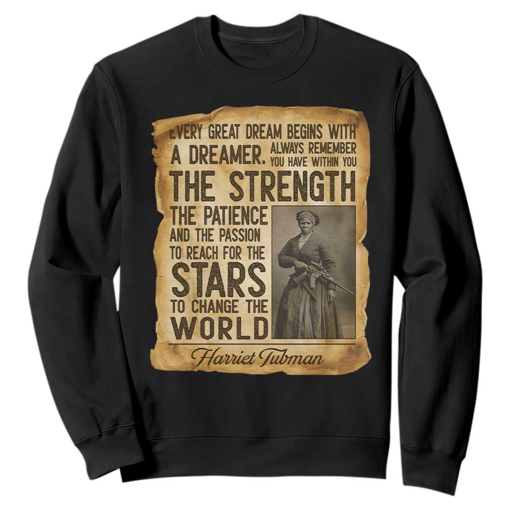 Harriet Tubman Quote Sweatshirt Strength Patience Passion To Change The World
