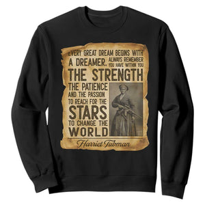 Harriet Tubman Quote Sweatshirt Strength Patience Passion To Change The World