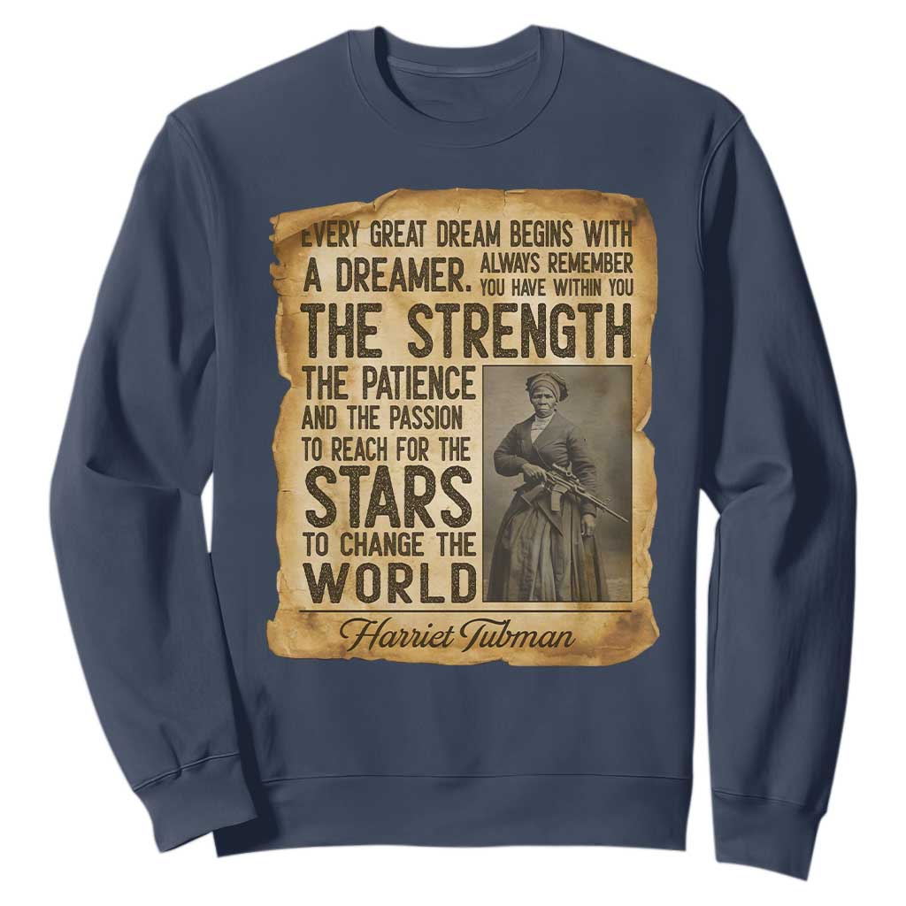 Harriet Tubman Quote Sweatshirt Strength Patience Passion To Change The World
