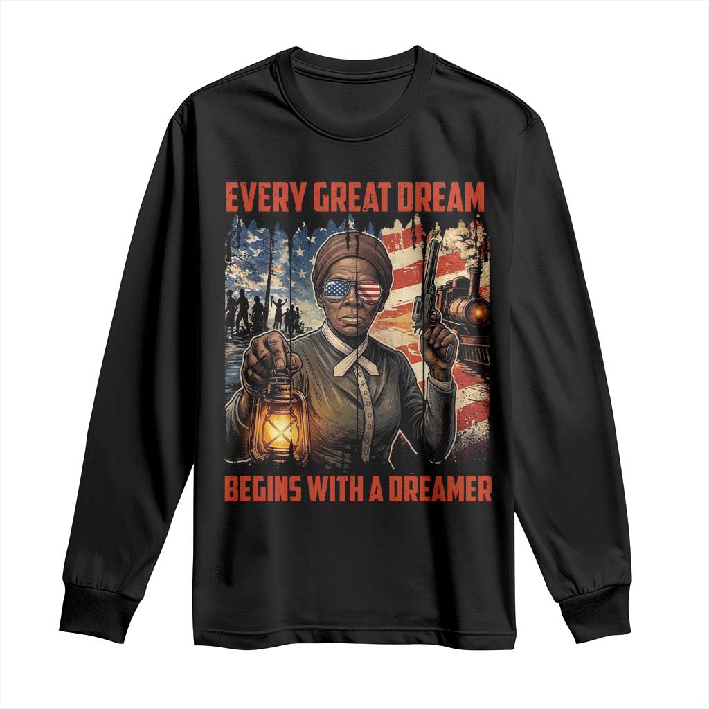 Harriet Tubman Quote Long Sleeve Shirt Every Great Dream Begins With A Dreamer