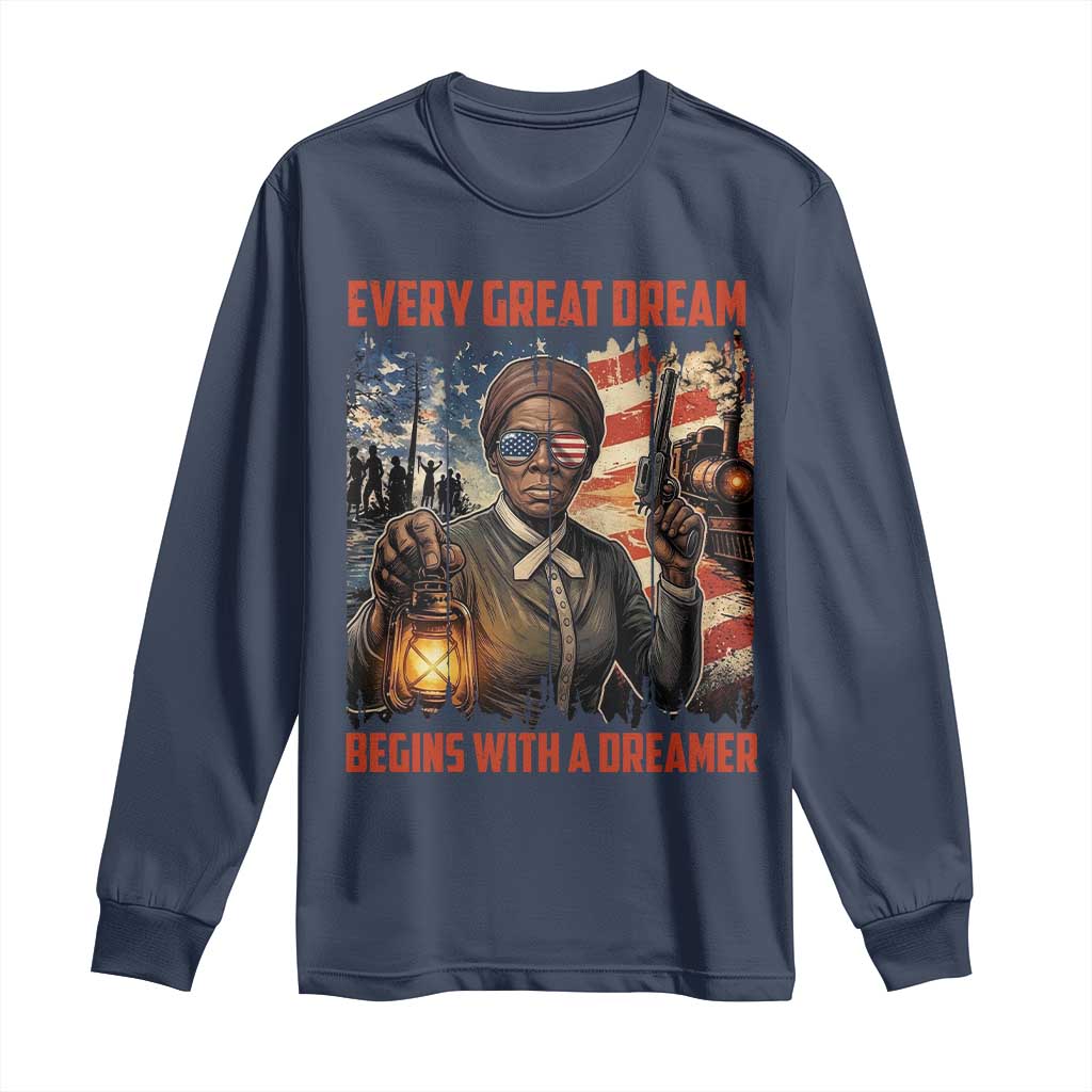 Harriet Tubman Quote Long Sleeve Shirt Every Great Dream Begins With A Dreamer