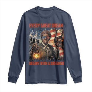 Harriet Tubman Quote Long Sleeve Shirt Every Great Dream Begins With A Dreamer