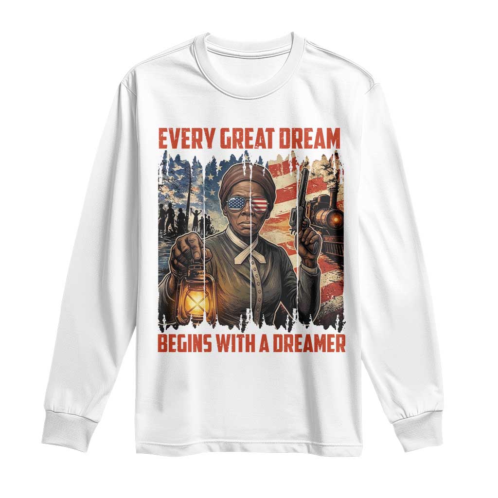 Harriet Tubman Quote Long Sleeve Shirt Every Great Dream Begins With A Dreamer
