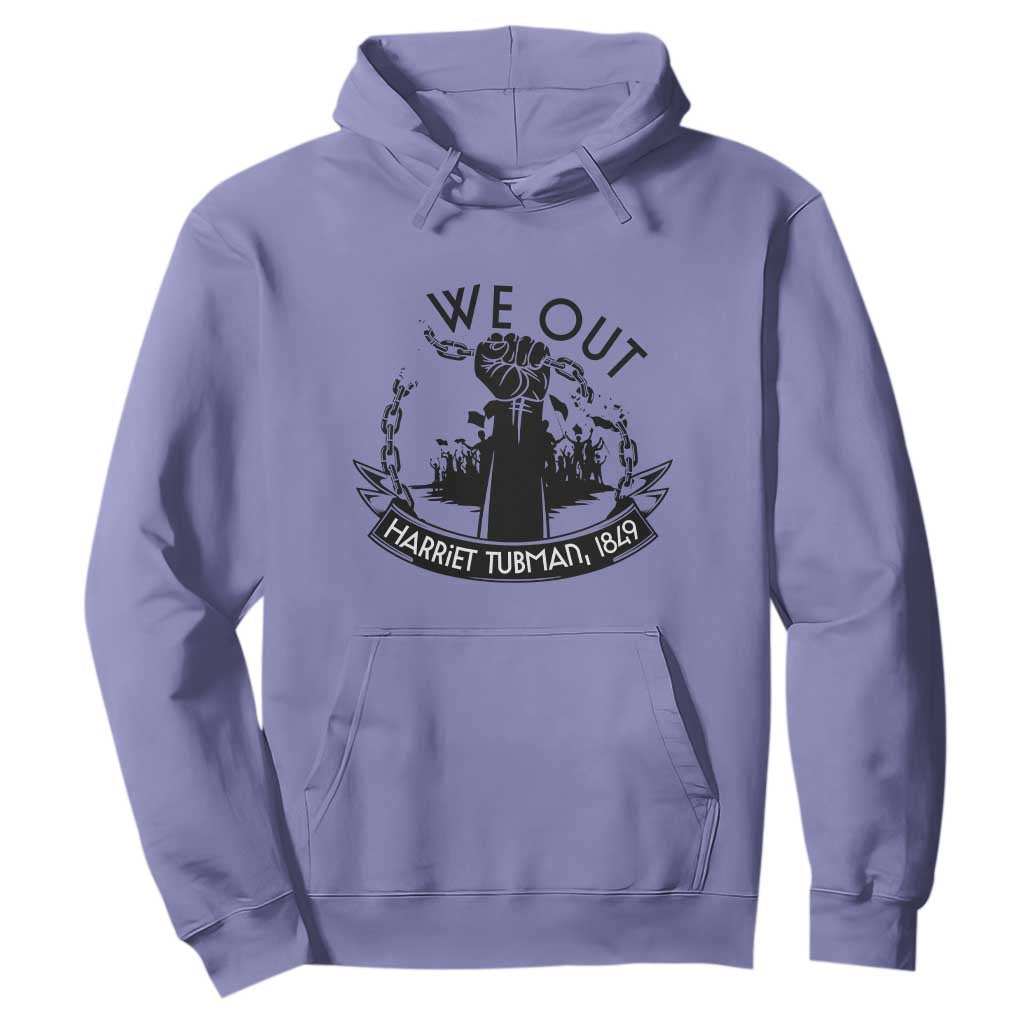 Harriet Tubman Hoodie We Out Breaking The Chains Iconic Legacy Gift