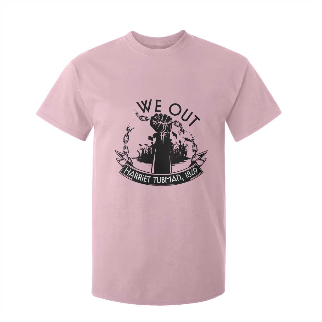 Harriet Tubman T Shirt For Kid We Out Breaking The Chains Iconic Legacy Gift