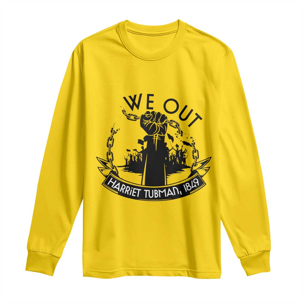 Harriet Tubman Long Sleeve Shirt We Out Breaking The Chains Iconic Legacy Gift