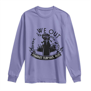 Harriet Tubman Long Sleeve Shirt We Out Breaking The Chains Iconic Legacy Gift