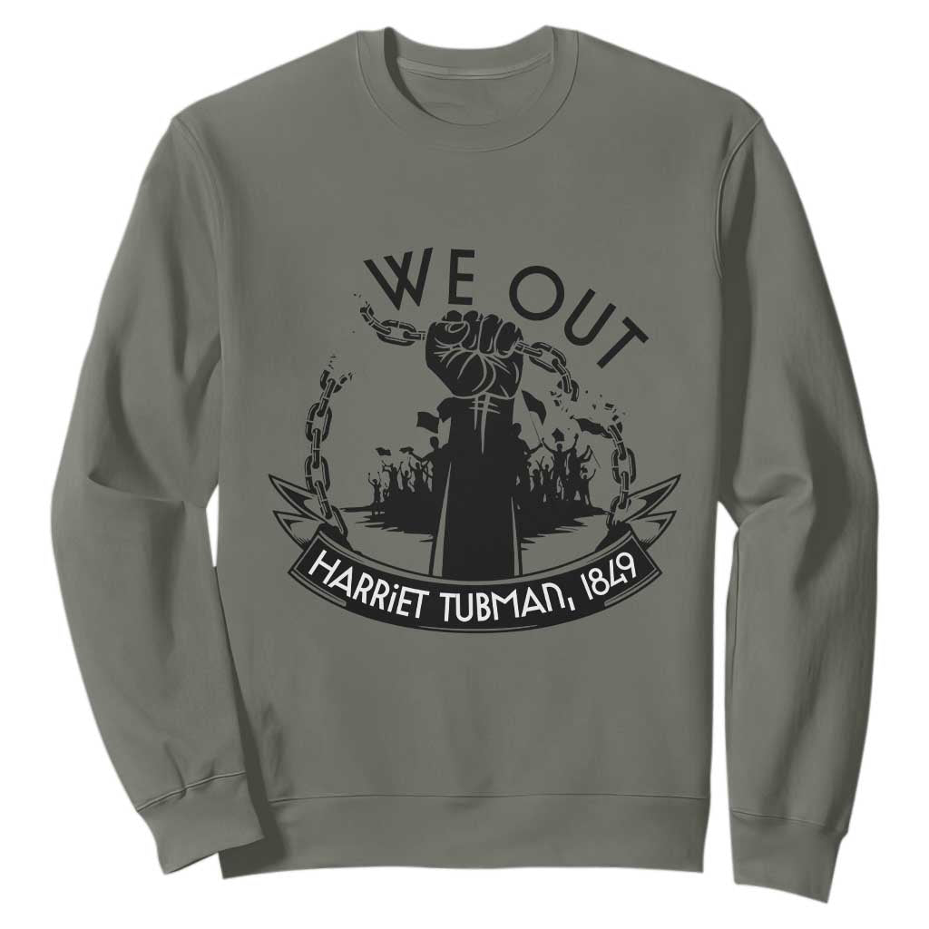 Harriet Tubman Sweatshirt We Out Breaking The Chains Iconic Legacy Gift