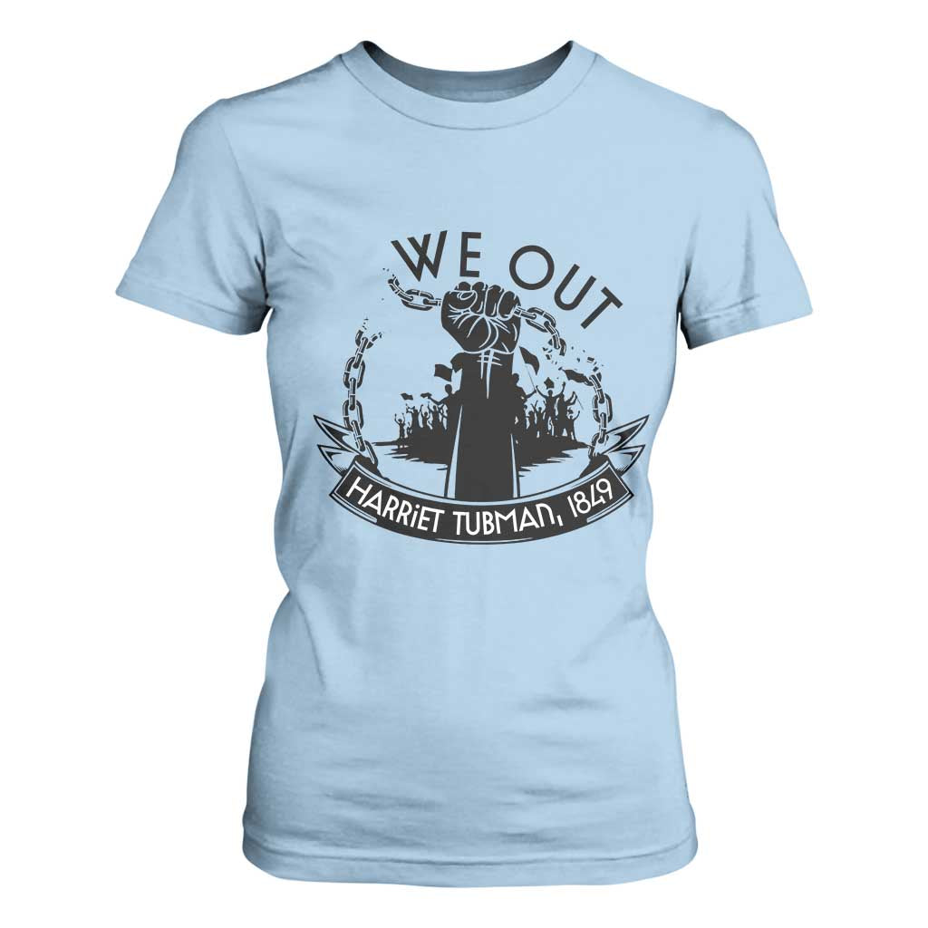 Harriet Tubman T Shirt For Women We Out Breaking The Chains Iconic Legacy Gift