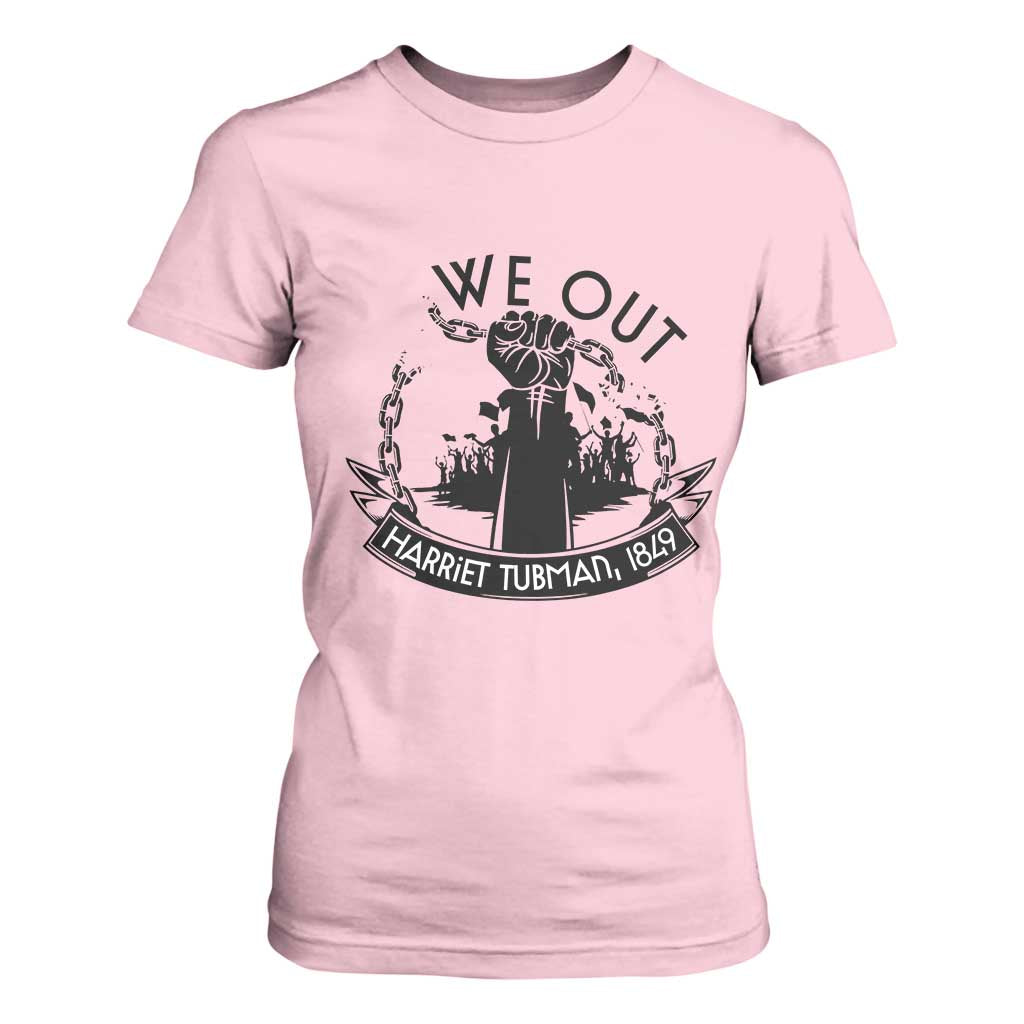 Harriet Tubman T Shirt For Women We Out Breaking The Chains Iconic Legacy Gift