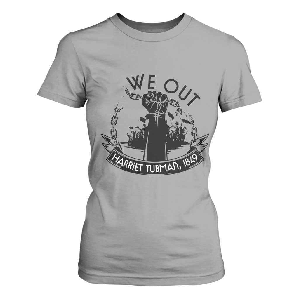 Harriet Tubman T Shirt For Women We Out Breaking The Chains Iconic Legacy Gift