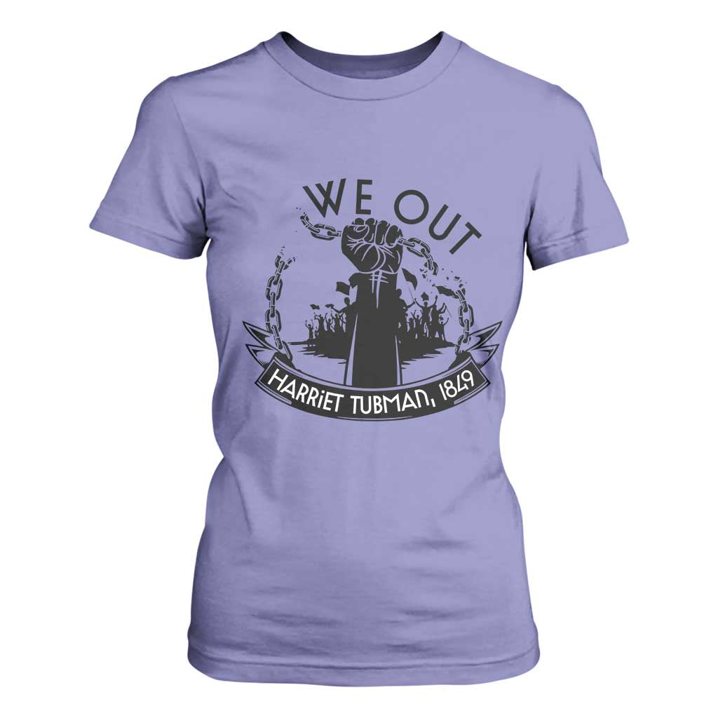 Harriet Tubman T Shirt For Women We Out Breaking The Chains Iconic Legacy Gift
