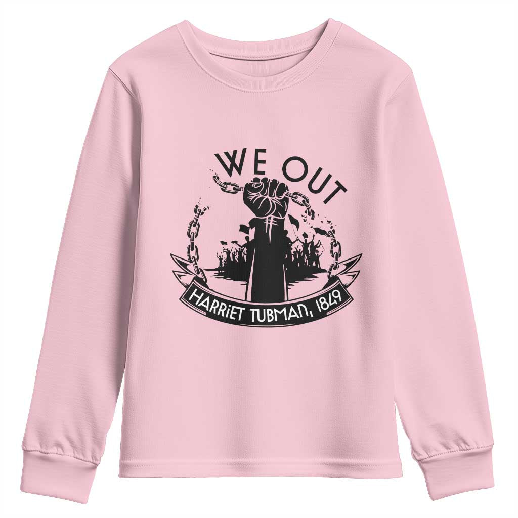 Harriet Tubman Youth Sweatshirt We Out Breaking The Chains Iconic Legacy Gift