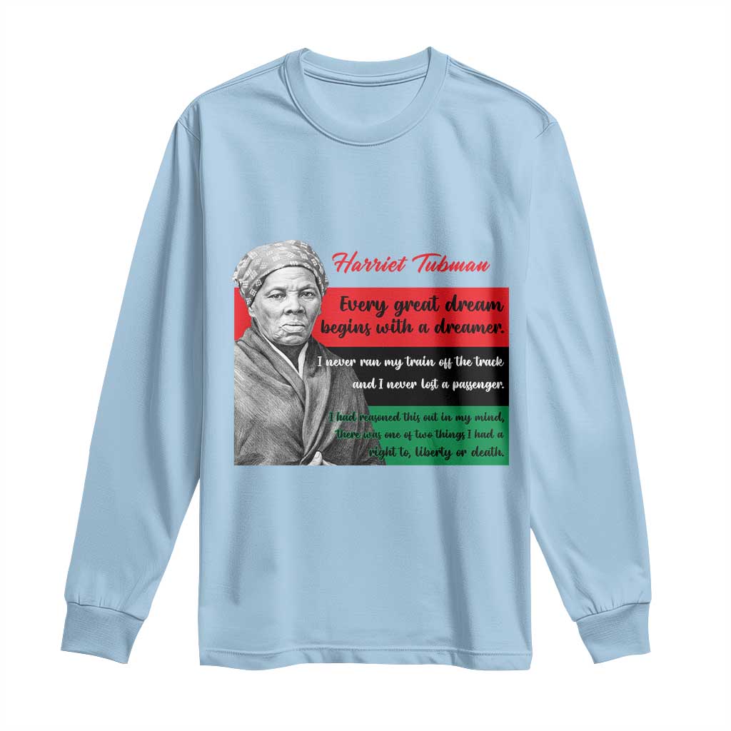 Harriet Tubman Quote Long Sleeve Shirt Pan African Flag Black History
