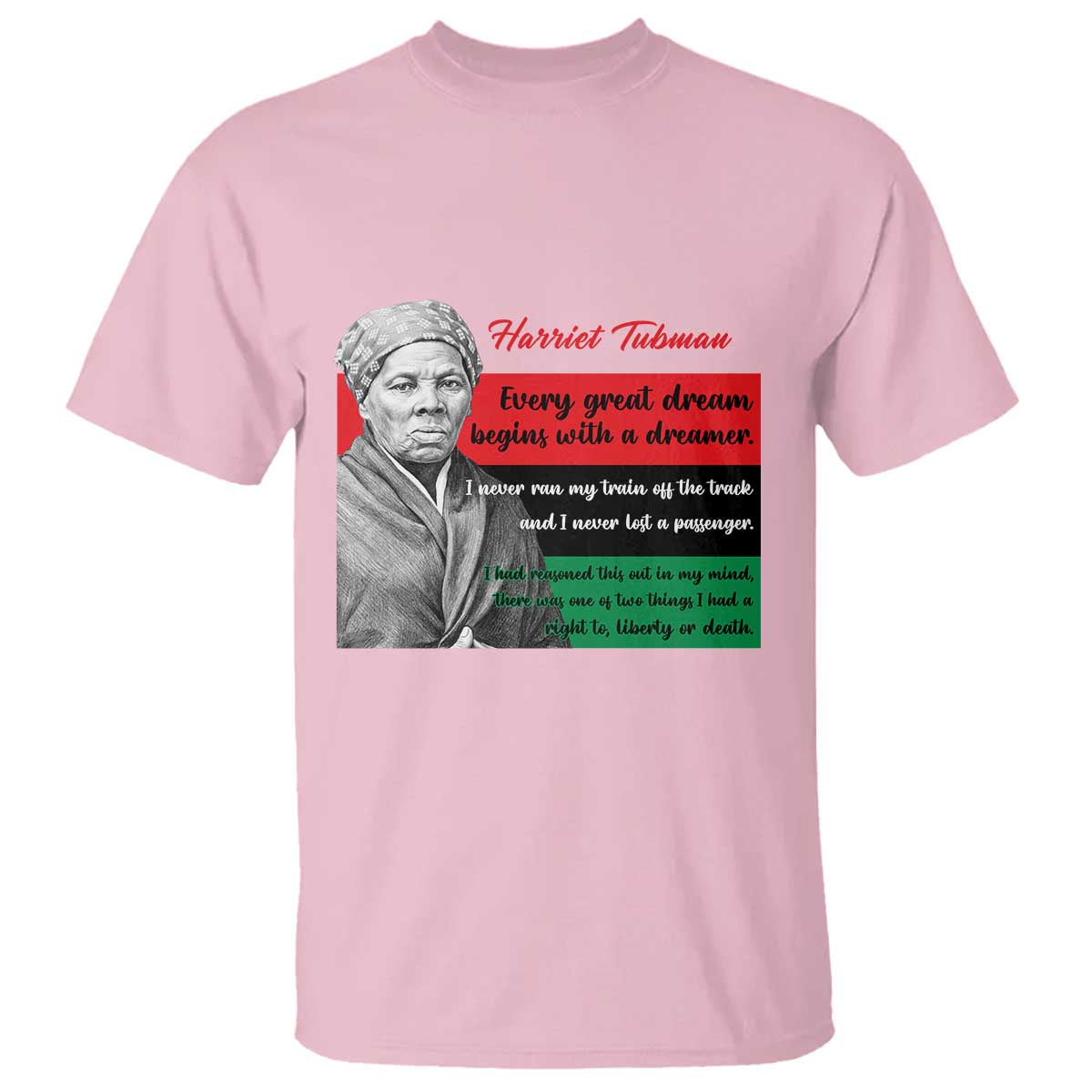 Harriet Tubman Quote T Shirt Pan African Flag Black History