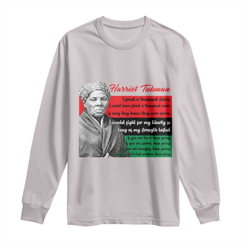 Harriet Tubman Legacy Long Sleeve Shirt Pan African Flag Freedom Fighter Quote