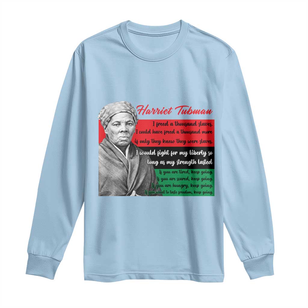 Harriet Tubman Legacy Long Sleeve Shirt Pan African Flag Freedom Fighter Quote