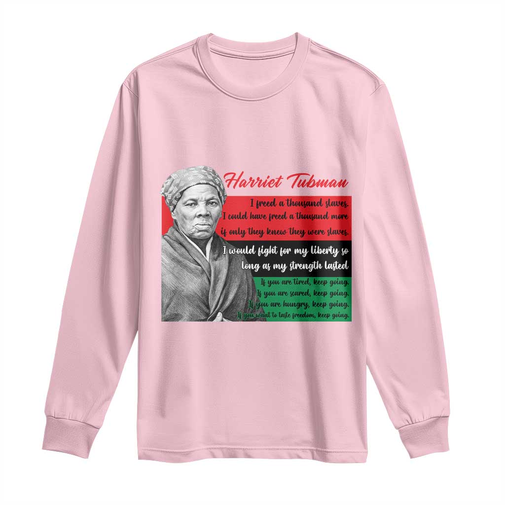 Harriet Tubman Legacy Long Sleeve Shirt Pan African Flag Freedom Fighter Quote