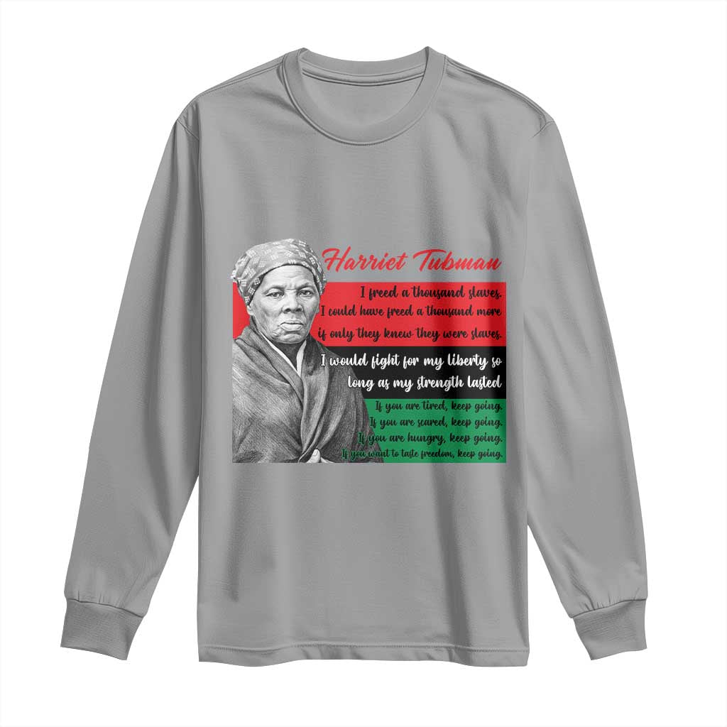 Harriet Tubman Legacy Long Sleeve Shirt Pan African Flag Freedom Fighter Quote