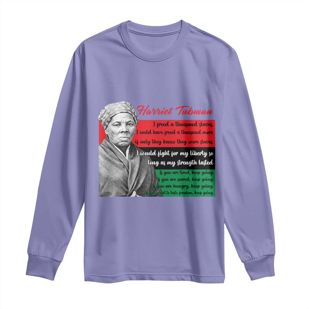 Harriet Tubman Legacy Long Sleeve Shirt Pan African Flag Freedom Fighter Quote