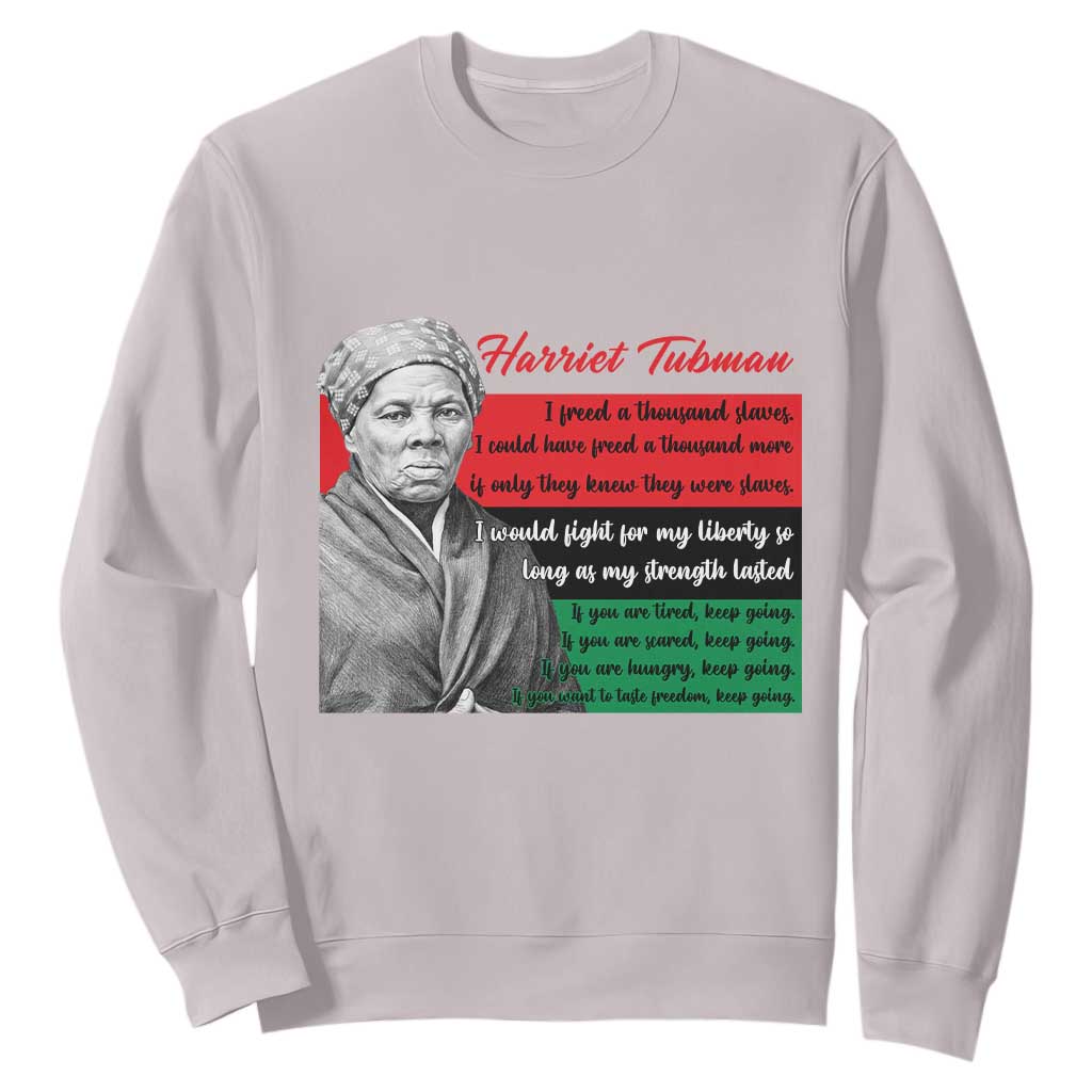 Harriet Tubman Legacy Sweatshirt Pan African Flag Freedom Fighter Quote