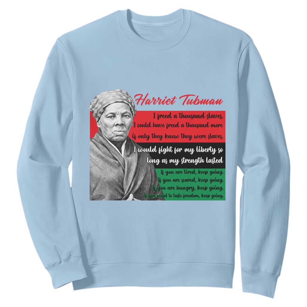 Harriet Tubman Legacy Sweatshirt Pan African Flag Freedom Fighter Quote