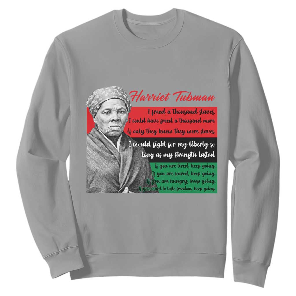 Harriet Tubman Legacy Sweatshirt Pan African Flag Freedom Fighter Quote