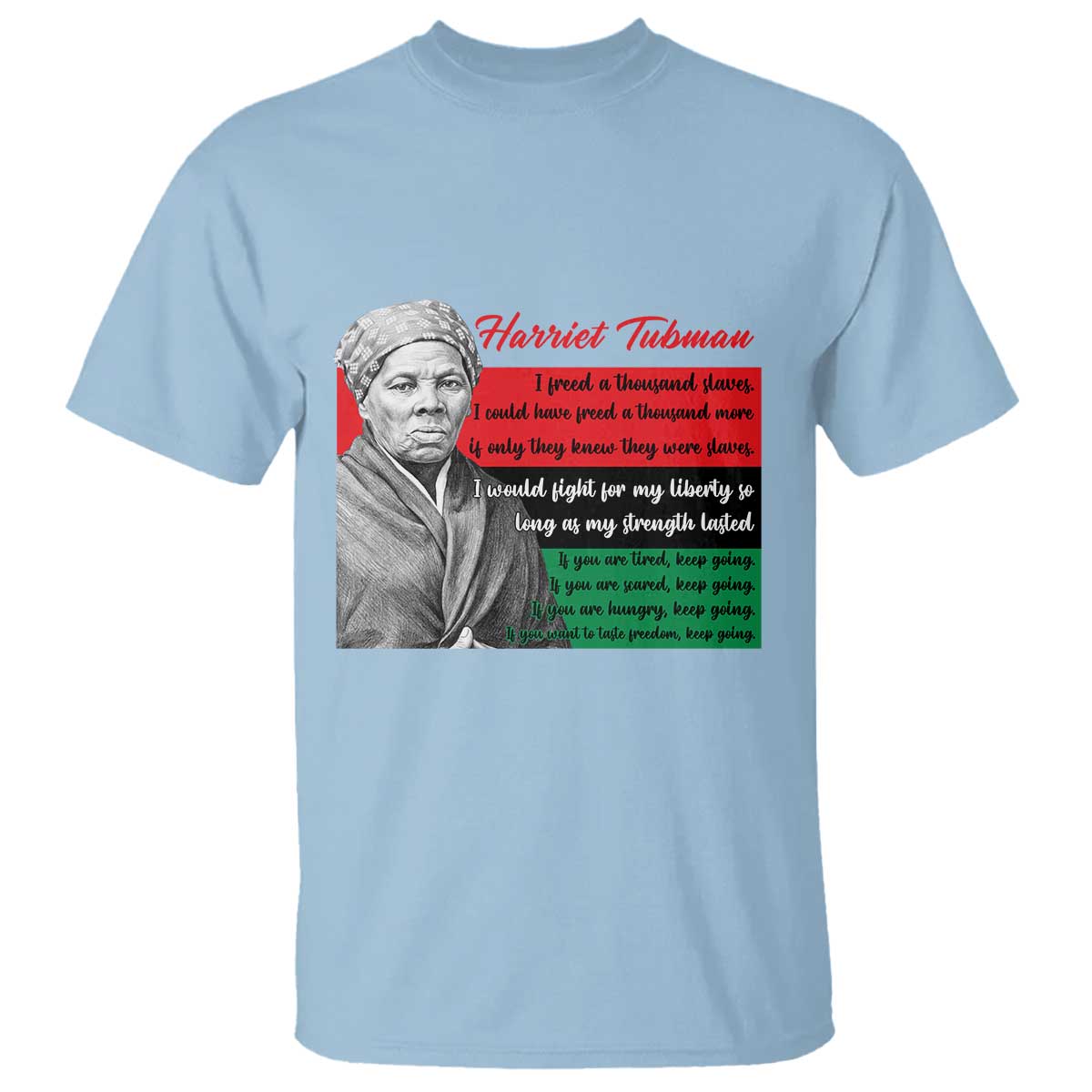 Harriet Tubman Legacy T Shirt Pan African Flag Freedom Fighter Quote