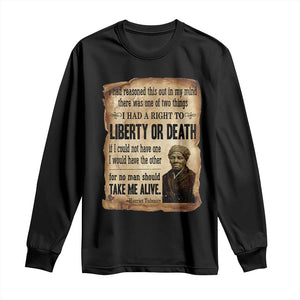 Harriet Tubman Long Sleeve Shirt Liberty Or Death Black History Legacy