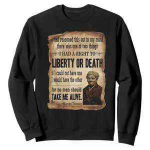 Harriet Tubman Sweatshirt Liberty Or Death Black History Legacy
