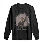 Harriet Tubman Leadership Long Sleeve Shirt Feminist History Gift