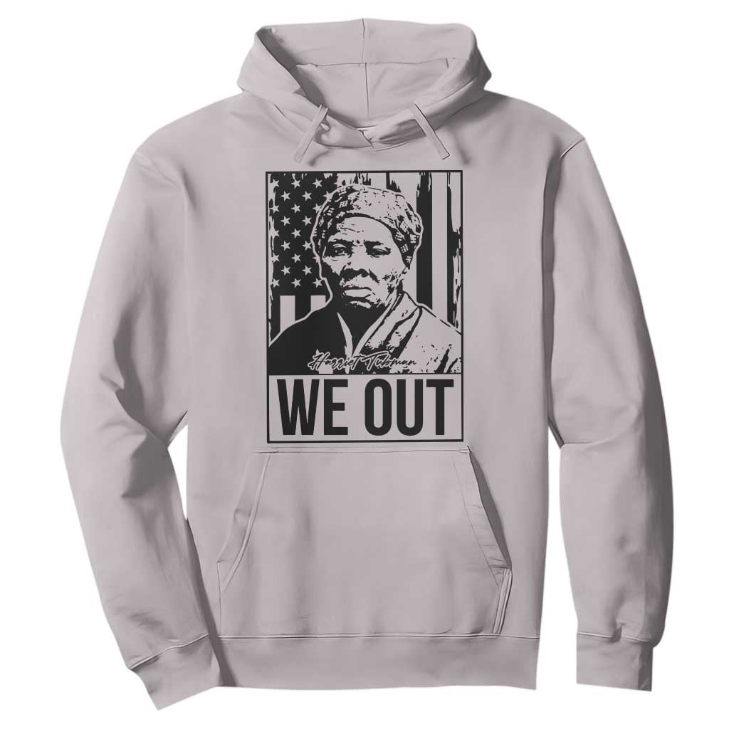 Harriet Tubman Quote Hoodie We Out Strong Woman