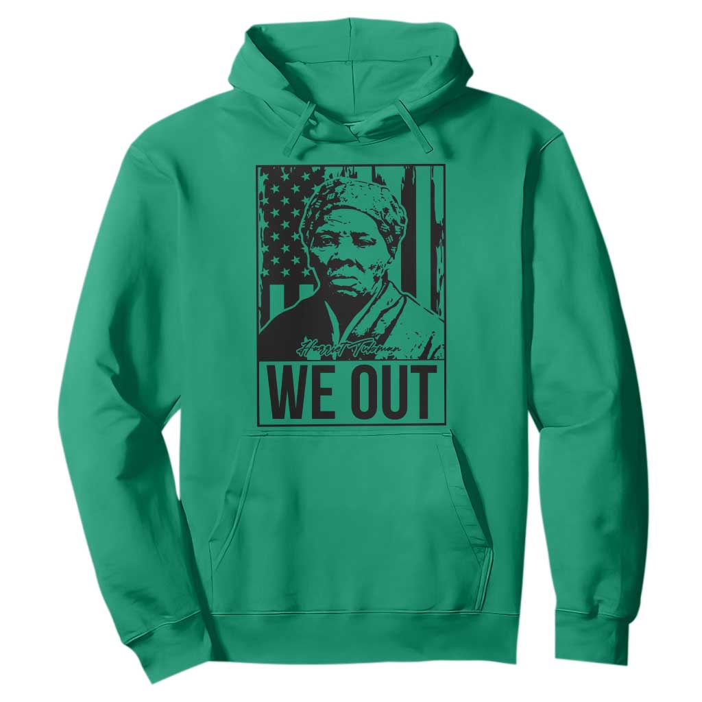 Harriet Tubman Quote Hoodie We Out Strong Woman