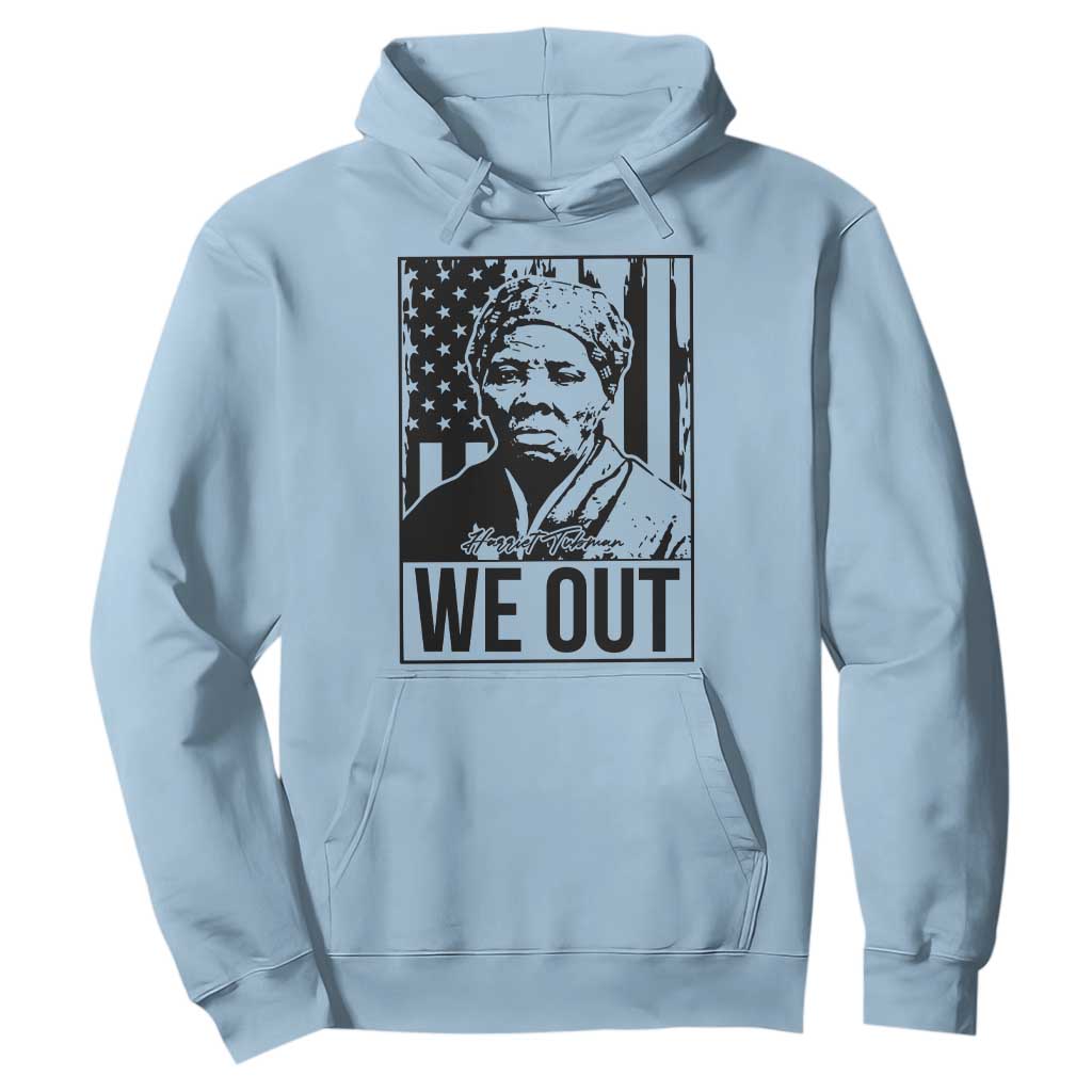 Harriet Tubman Quote Hoodie We Out Strong Woman