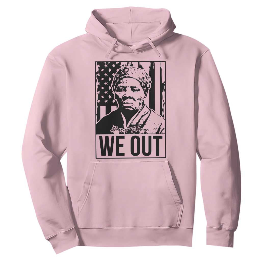 Harriet Tubman Quote Hoodie We Out Strong Woman