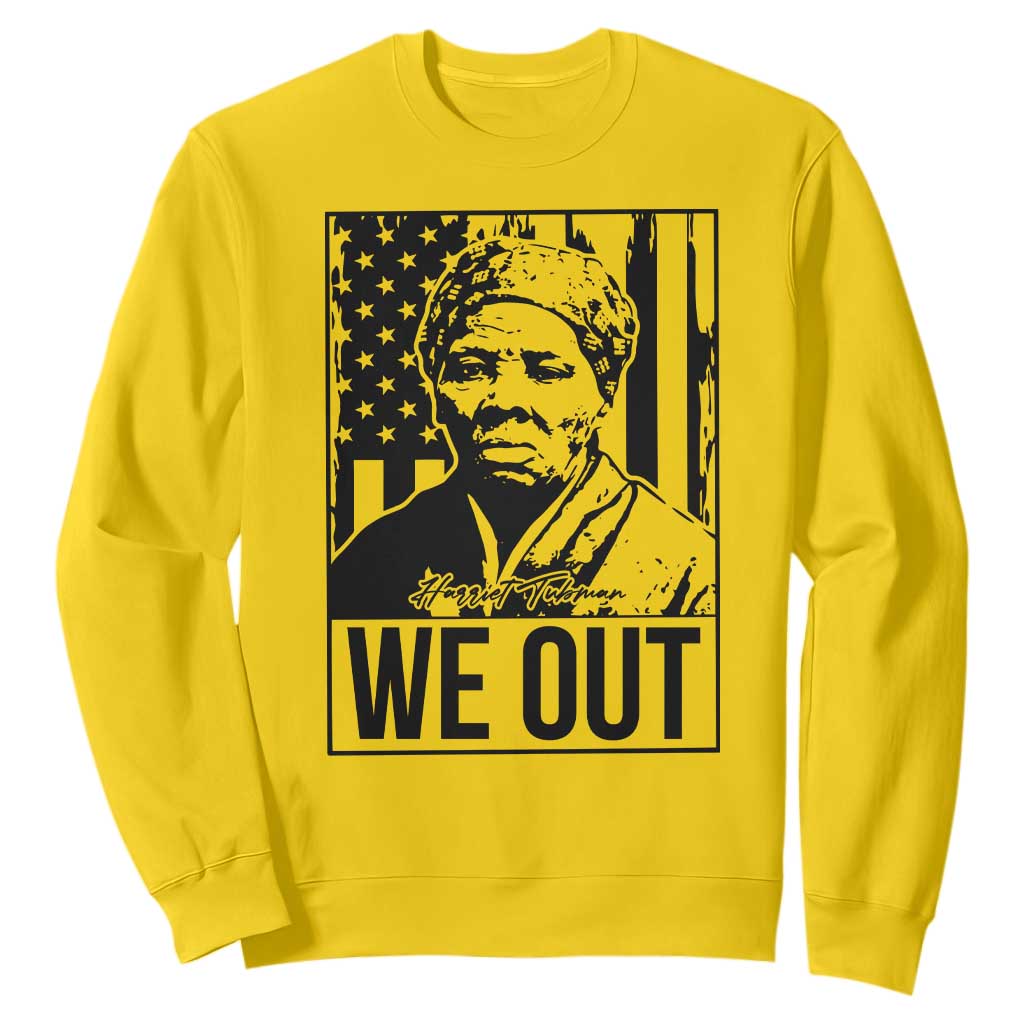 Harriet Tubman Quote Sweatshirt We Out Strong Woman