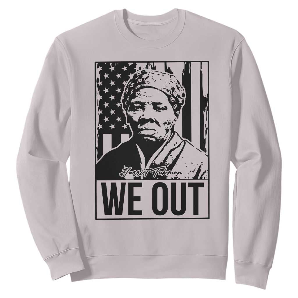 Harriet Tubman Quote Sweatshirt We Out Strong Woman