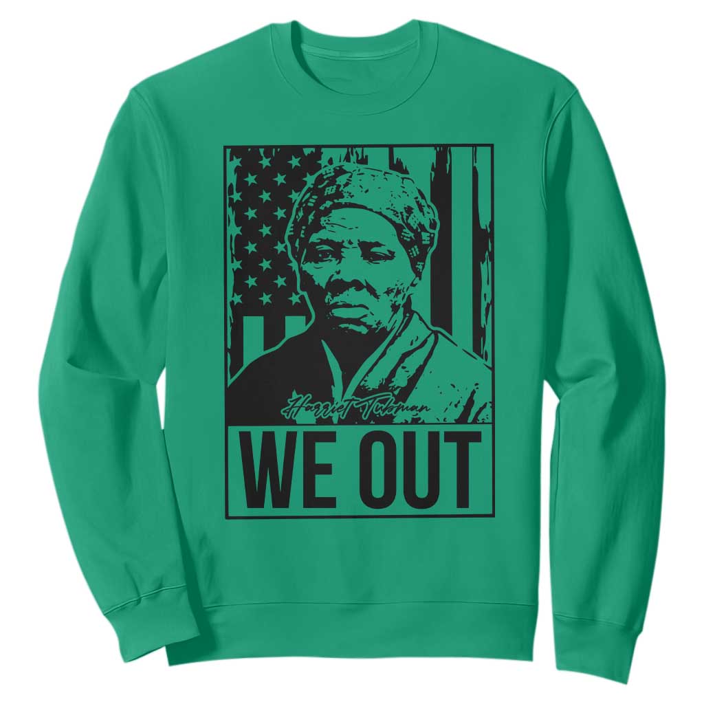 Harriet Tubman Quote Sweatshirt We Out Strong Woman