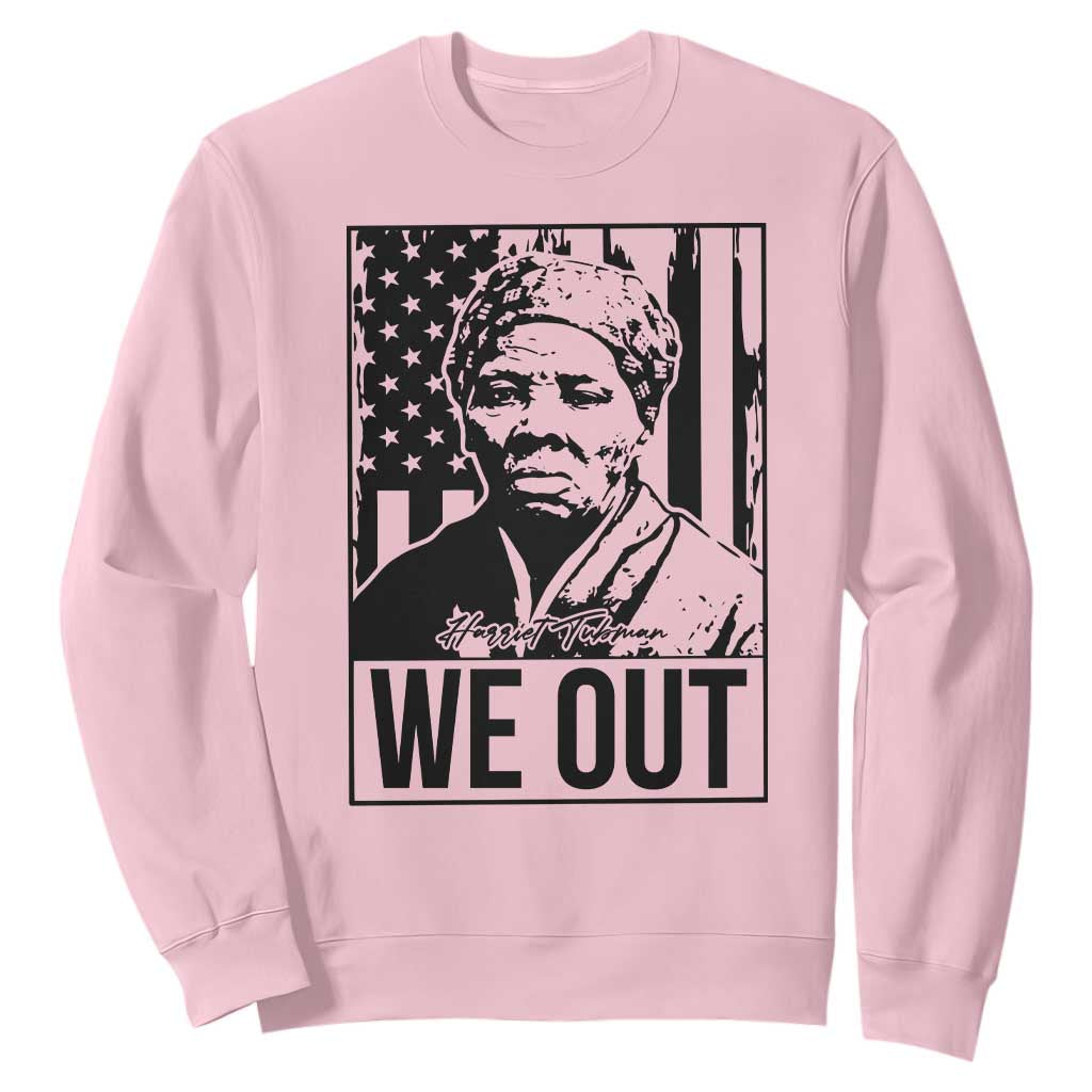 Harriet Tubman Quote Sweatshirt We Out Strong Woman