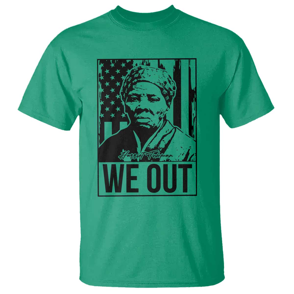 Harriet Tubman Quote T Shirt We Out Strong Woman