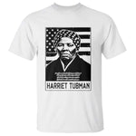 Harriet Tubman Quote T Shirt Black History Month