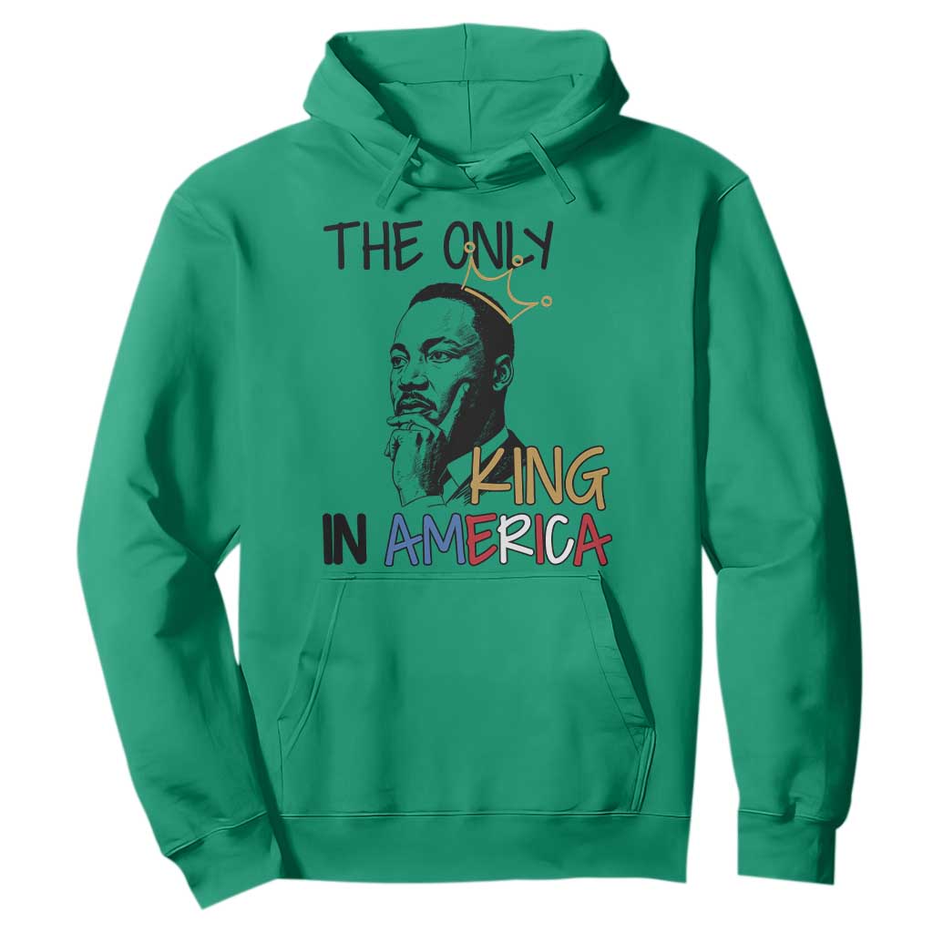 Martin Luther King Jr Hoodie The Only King An America - African Pride